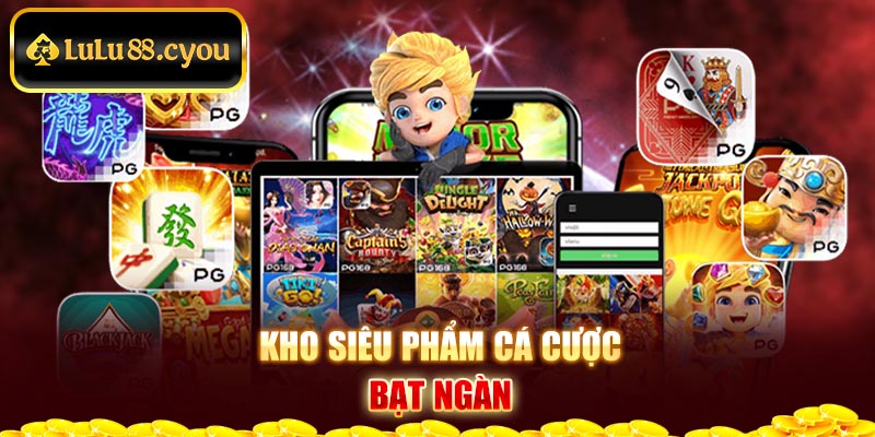 Kho siêu phẩm cá cược bạt ngàn Kho siêu phẩm cá cược bạt ngàn