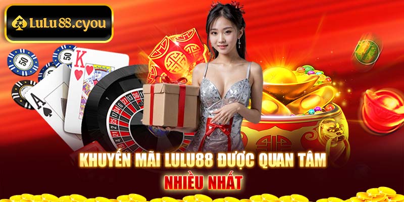 Khuyến mãi lulu88 được quan tâm nhiều nhất Khuyến mãi lulu88 được quan tâm nhiều nhất