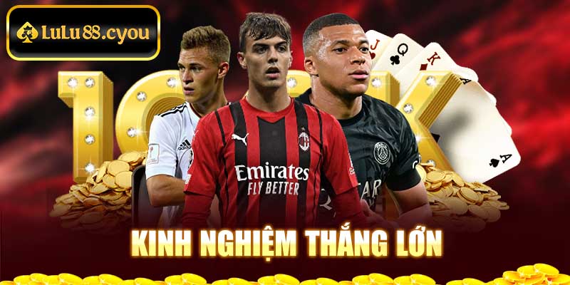 Kinh nghiệm soi kèo thắng lớn Kinh nghiệm soi kèo thắng lớn