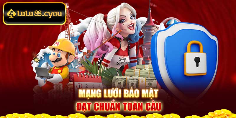 Mạng lưới bảo mật đạt chuẩn toàn cầu Mạng lưới bảo mật đạt chuẩn toàn cầu