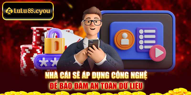Nhà cái sẽ áp dụng công nghệ để bảo đảm an toàn dữ liệu Nhà cái sẽ áp dụng công nghệ để bảo đảm an toàn dữ liệu